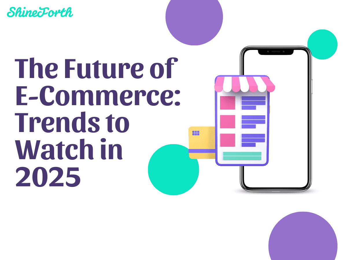 The Future of E-Commerce: Trends to Watch in 2025