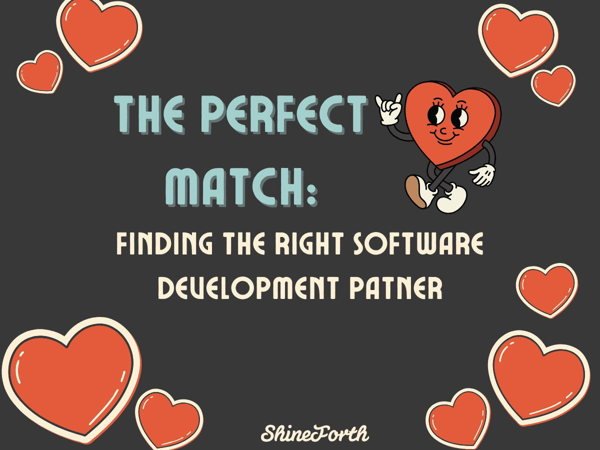 The Perfect Match: Finding the Right Software Development Partner