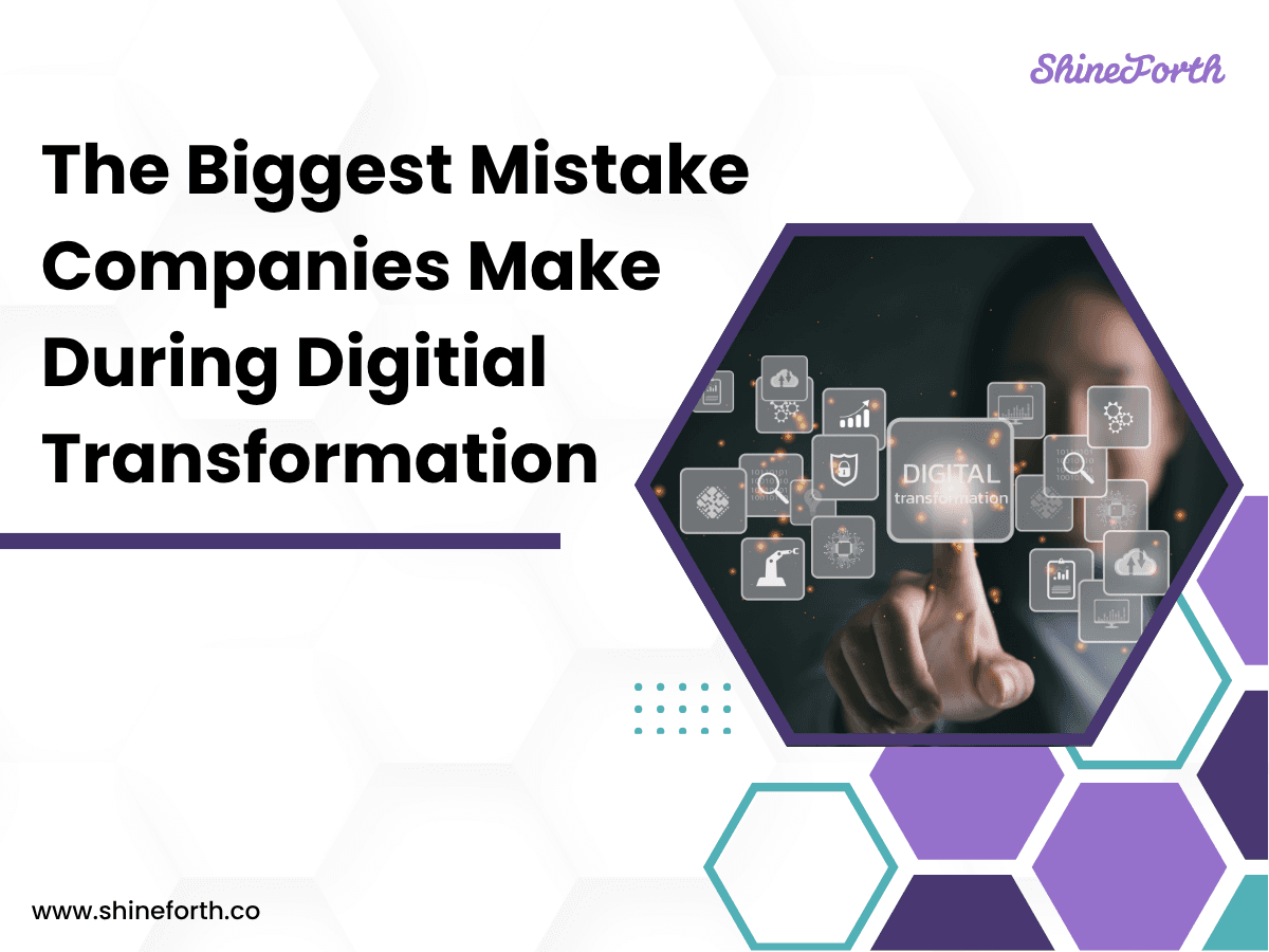 The Biggest Mistake Companies Make During Digital Transformation