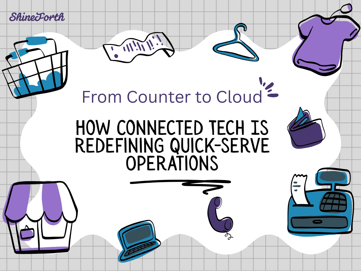 From Counter to Cloud: How Connected Tech Is Redefining Quick-Serve Operations