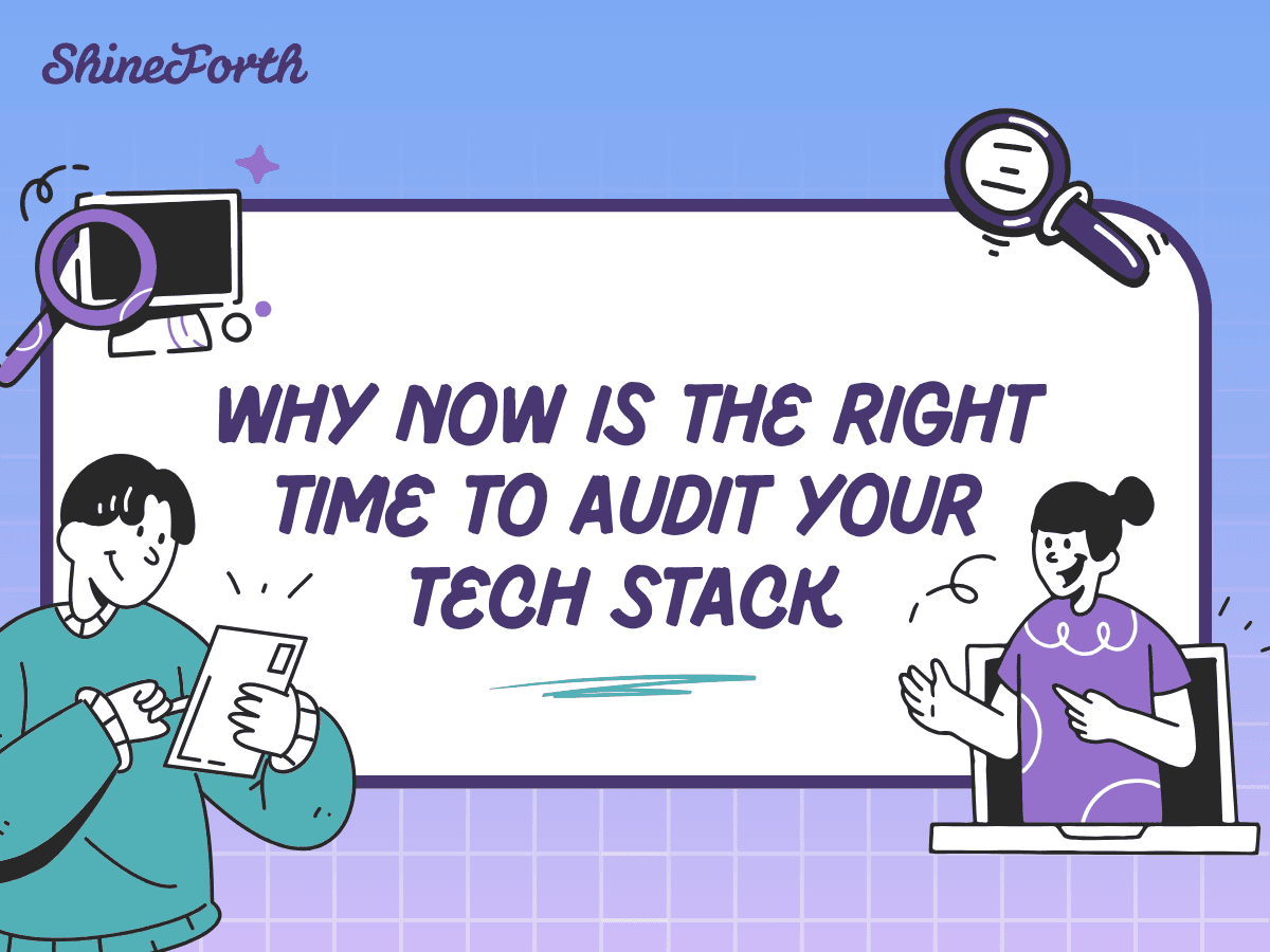 Why Now Is the Right Time to Audit Your Tech Stack