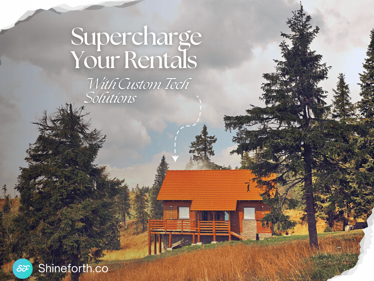 Supercharge Your Rentals with Custom Tech Solutions