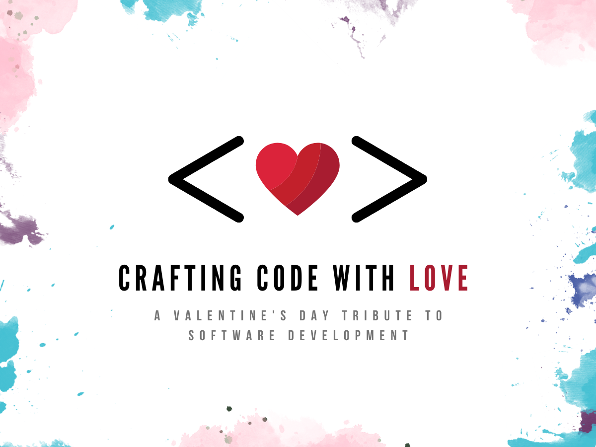Crafting Code with Love: A Valentine's Day Tribute to Software Development