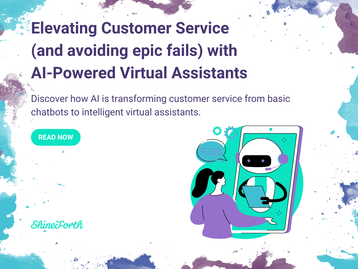Elevating Customer Service (and avoiding epic fails) with AI-Powered Virtual Assistants