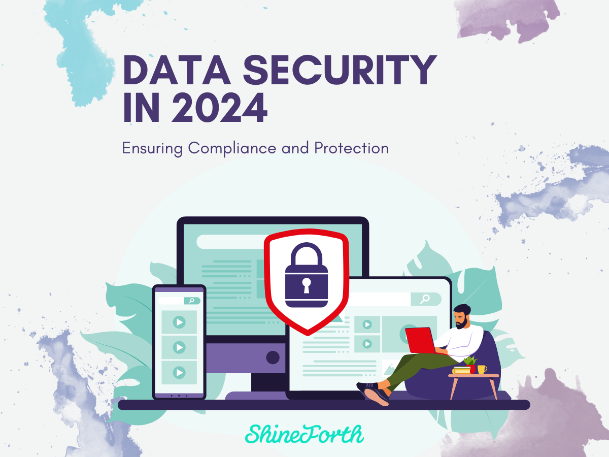 Data Security in 2024: Ensuring Compliance and Protection