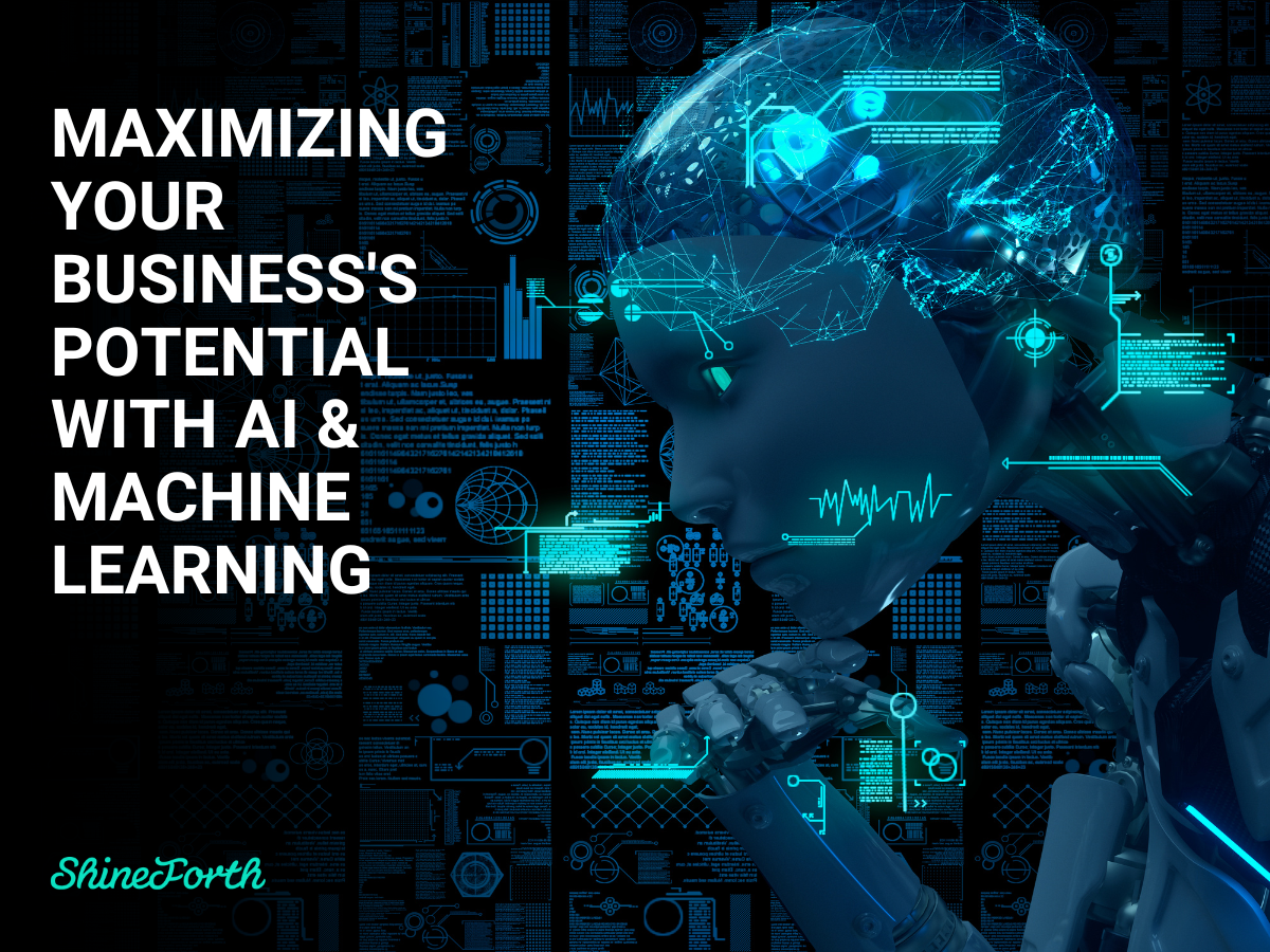  Maximizing Your Business's Potential with AI and Machine Learning