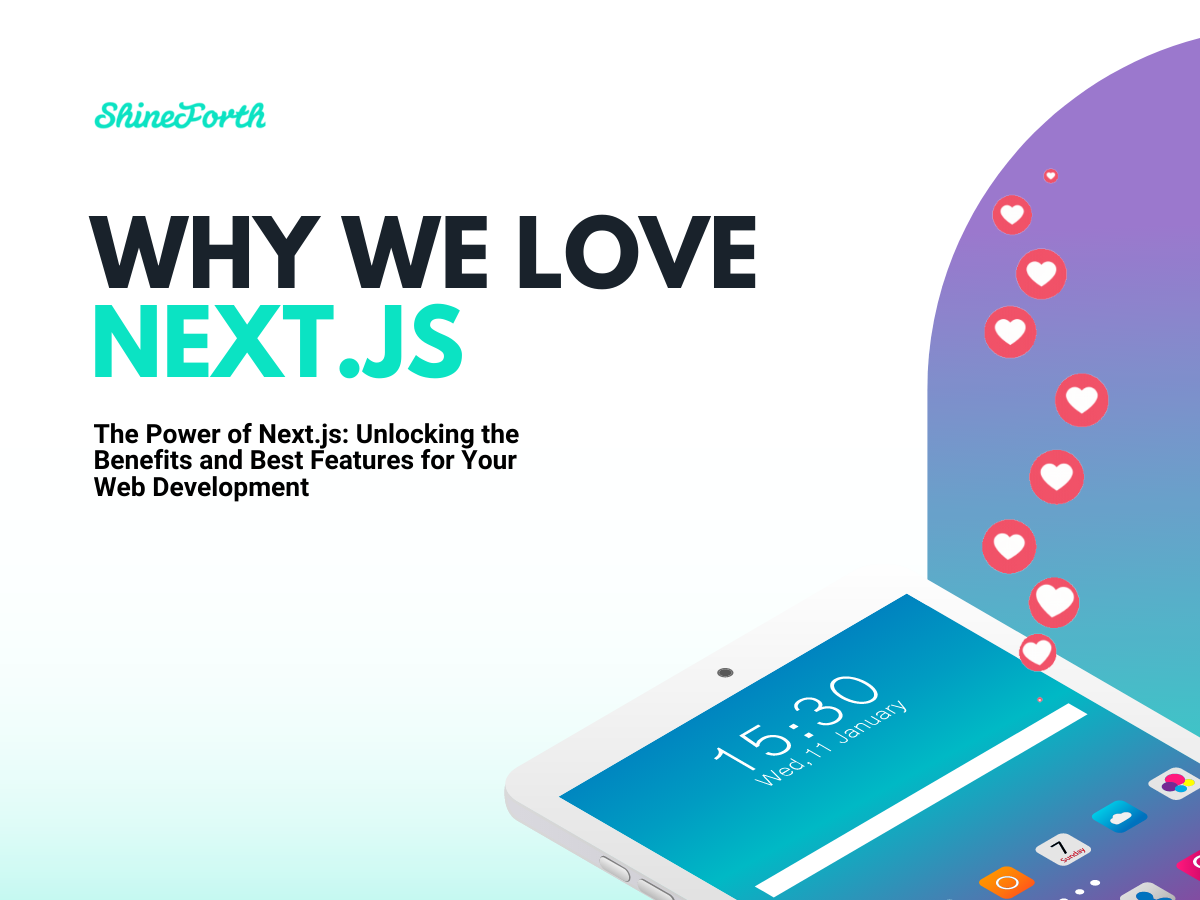 The Power of Next.js: Unlocking the Benefits and Best Features for Your Web Development