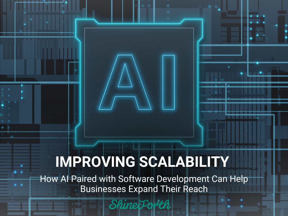  Improving Scalability: How AI Paired with Software Development Can Help Businesses Expand Their Reach