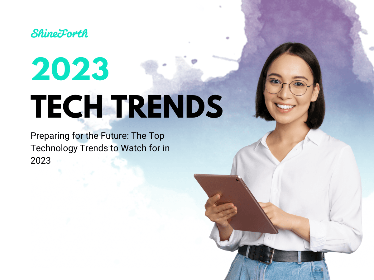 Preparing for the Future: The Top Technology Trends to Watch for in 2023